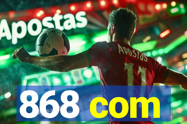 868 com